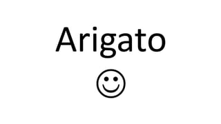 Arigato

 