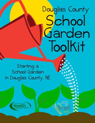 Starting a
School Garden
in Douglas County, NE

 
