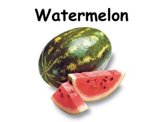 Watermelon
