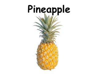 Pineapple