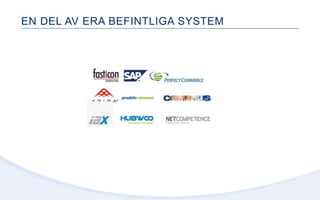 EN DEL AV ERA BEFINTLIGA SYSTEM
 