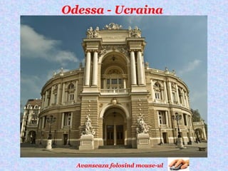 Odessa - Ucraina




  Avanseaza folosind mouse-ul
 