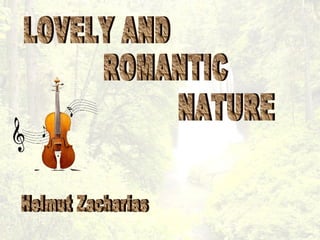LOVELY AND ROMANTIC NATURE Helmut Zacharias 