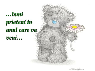 … buni prieteni in anul care va veni… 