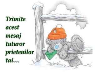 Trimite acest mesaj tuturor prietenilor tai… 