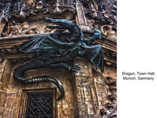 Dragon, Town Hall,
Munich, Germany
 