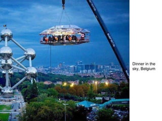 Dinner in the
sky, Belgium
 
