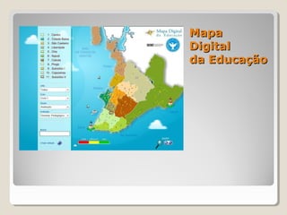 Mapa
Digital
da Educação
 