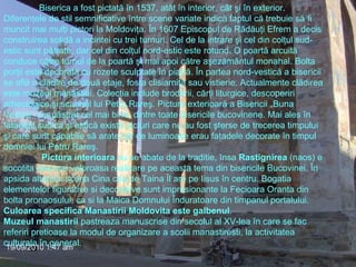Biserica a fost pictată în 1537, atât în interior, cât şi în exterior. Diferenţele de stil semnificative între scene variate indică faptul că trebuie să fi muncit mai mulţi pictori la Moldoviţa. În 1607 Episcopul de Rădăuţi Efrem a decis construirea solidă a incintei cu trei turnuri. Cel de la intrare şi cel din colţul sud-estic sunt pătrate, dar cel din colţul nord-estic este rotund. O poartă arcuită conduce către turnul de la poartă şi mai apoi către aşezământul monahal. Bolta porţii este decorată cu rozete sculptate în piatră. În partea nord-vestică a bisericii se află o clădire de două etaje, fosta clisiarniţă sau vistierie. Actualmente clădirea este muzeul mănăstirii. Colecţia include broderii, cărţi liturgice, descoperiri arheologice şi scaunul lui Petru Rareş. Pictura exterioară a Bisericii „Buna Vestire” s-a păstrat cel mai bine, dintre toate bisericile bucovinene. Mai ales în faţadele sudică şi estică există picturi care nu au fost şterse de trecerea timpului şi care sunt capabile să arate cât de luminoase erau faţadele decorate în timpul domniei lui Petru Rareş.   Pictura interioara  nu se abate de la traditie, însa  Rastignirea  (naos) e socotita cea mai valoroasa realizare pe aceasta tema din bisericile Bucovinei. În apsida altarului scena Cina cea de Taina Îl are pe Iisus în centru. Bogatia elementelor figurative si decorative sunt impresionante la Fecioara Oranta din bolta pronaosului, ca si la Maica Domnului Înduratoare din timpanul portalului.  Culoarea specifica Manastirii Moldovita este galbenul . Muzeul manastirii  pastreaza manuscrise din secolul al XV-lea în care se fac referiri pretioase la modul de organizare a scolii manastiresti, la activitatea culturala în general.  