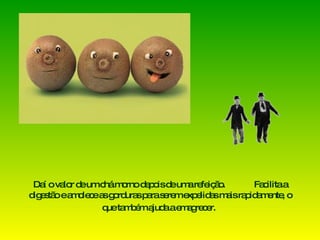 Daí o valor de um chá morno depois de uma refeição.  Facilita a digestão e amolece as gorduras para serem expelidas mais rapidamente, o que também ajuda a emagrecer.   