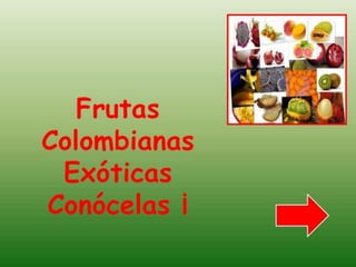 Frutas colombianas exóticas