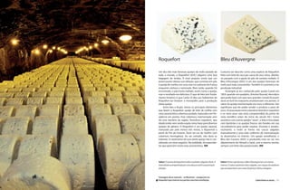 Roquefort                                                         Bleu d’Auvergne

  Um dos três mais famosos queijos de mofo azulado de               Costuma ser descrito como uma espécie de Roquefort
  todo o mundo, o Roquefort (AOC) adquiriu uma boa                  feito com leite de vaca por causa de seus veios, obtidos
  bagagem de lendas. A mais popular conta que um                    no passado com a ajuda de pão de centeio mofado. O
  jovem pastor deixou sua refeição, que consistia em pão            Bleu d’Auvergne (AOC) é um dos queijos franceses de
  e queijo de ovelha, em uma cave no sudoeste da França             mofo azul mais consumidos. Também é o primeiro a ter
  enquanto visitava a namorada. Mais tarde, quando foi              produção industrial.
  encontrado, o pão havia mofado, assim como o queijo,                   Auvergne já era conhecida pelo queijo Cantal em
  mas o resultado era delicioso. O que de fato tem funda-           1854, quando um queijeiro, Antoine Roussel, descobriu
  mento histórico é que Carlos VI deu aos habitantes de             que podia fazer com que seus grandes Cantals ficassem
  Roquefort-sur-Soulzon o monopólio para a produção                 azuis ao furá-los enquanto amadureciam nos porões. O
  deste queijo.                                                     sabor do queijo marmorizado era novo e diferente. Isto
       Entre fato e ficção, temos os principais elementos           significava que ele podia vender o produto a peso de
  que fazem o Roquefort: queijo de leite de ovelha com              ouro. (A associação entre a bactéria Penicilium roqueforti
  uma característica cobertura azulada, maturado com fre-           e os veios azuis não seria compreendida do ponto de
  qüência em porões. Esta cobertura marmorizada vem                 vista científico antes do início do século XX.) Como
  de uma bactéria da região, Penicilium roqueforti, que             acontece com outros queijos “azuis”, o leite é inoculado
  desde então vem sendo usada como base para diversos               com bactérias e os queijos frescos são furados em sua
  queijos do gênero. O Roquefort é um queijo sazonal,               circunferência para poder respirar. Durante o amadu-
  maturado por pelo menos três meses, e disponível a                recimento, o mofo se forma nas cascas salgadas
  partir do fim do inverno. Deve ter cor de marfim com              manualmente e uma rede uniforme de marmorização
  cobertura homogênea. Ao ser cortado, não deve se                  se desenvolve no interior. Um queijo semelhante, o
  esfarelar. O vazamento de soro deste queijo não é con-            Bleu des Causses (AOC) é produzido mais ao sul, nos
  siderado um sinal negativo. Na realidade, há especialis-          départements de Hérault e Gard, com a mesma receita,
  tas que apreciam muito esta característica. MR                    sempre com leite não-pasteurizado. MR




  Sabor: O aroma do Roquefort indica o paladar salgado e forte. A   Sabor: Firme e gorduroso, o Bleu d’Auvergne tem um aroma
  intensidade acompanhada por uma doçura sutil é sua principal      intenso. O sabor é potente e bem salgado, com toques de azedume
  atração.                                                          que acompanham sutis notas de grama e flores selvagens.


  Passagens de ar naturais – as fleurines – asseguram ao
k Roquefort que matura nos porões uma boa ventilação.                                                    Laticínios e ovos | 333
 