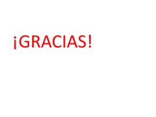 ¡GRACIAS!
 