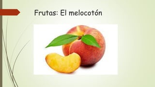 Frutas: El melocotón
 