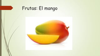 Frutas: El mango
 