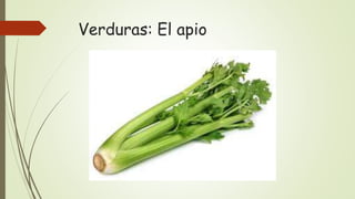 Verduras: El apio
 