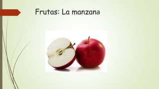 Frutas: La manzana
 