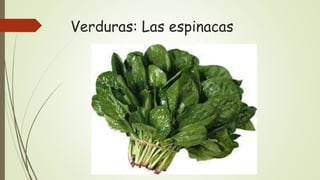 Verduras: Las espinacas
 