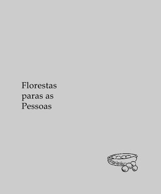 Florestas
paras as
Pessoas
 