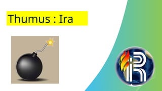 Thumus : Ira
 