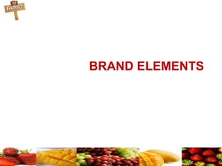 BRAND ELEMENTS
 