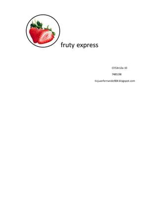 fruty express
Cll53n12a-10
7485198
ticjuanfernando904.blogspot.com
 