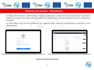 Eléments de la solution : Télémédecine
Plateforme WEB administrateur
39
 