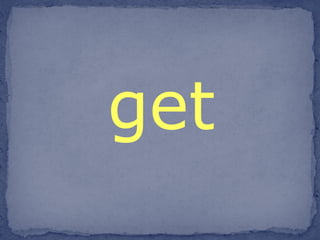 get 