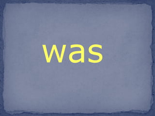 was 