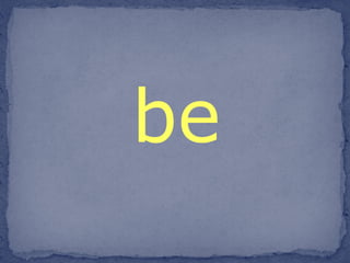 be 