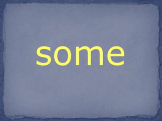 some 
