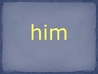 him 
