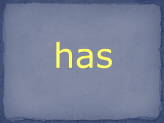 has 