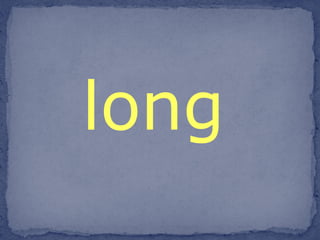 long 