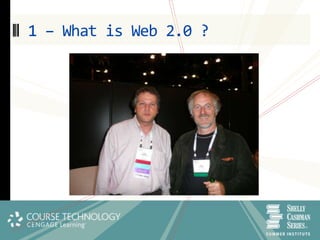 1 – What is Web 2.0 ?
 