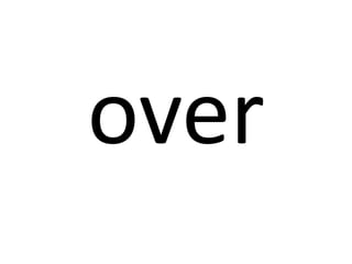 over

 