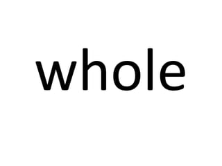 whole

 