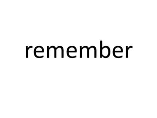 remember

 
