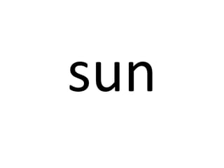 sun

 