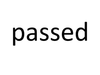 passed

 