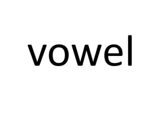 vowel

 