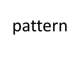 pattern

 