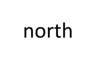 north

 