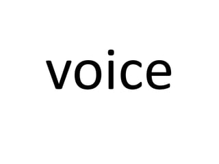 voice

 