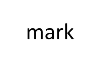 mark

 