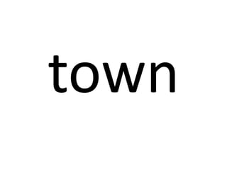 town

 