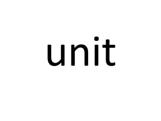 unit

 