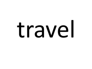 travel

 