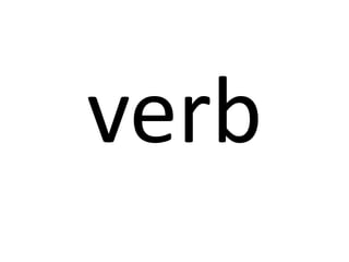 verb

 