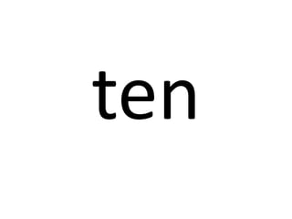 ten

 